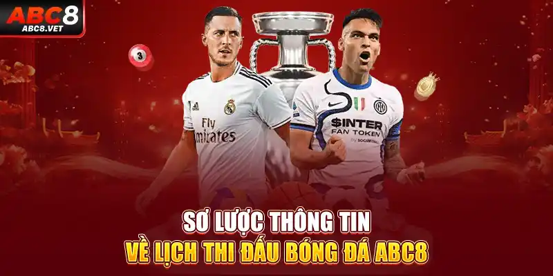 Sơ lược thông tin về lịch thi đấu bóng đá ABC8