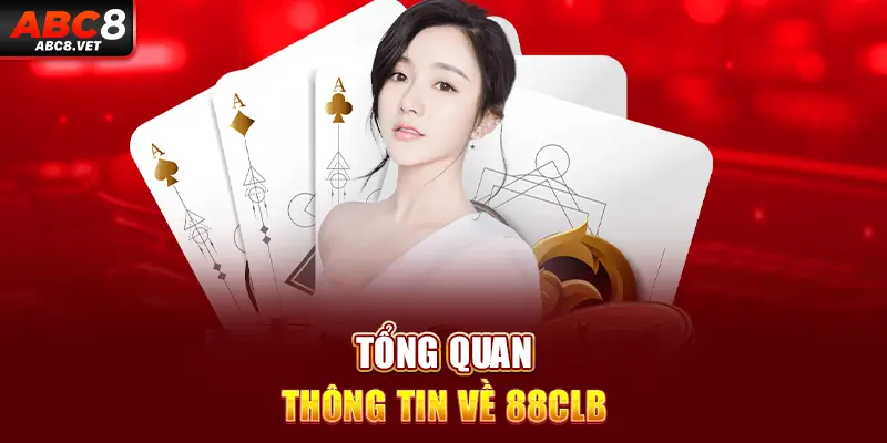 Tổng quan thông tin về 88CLB