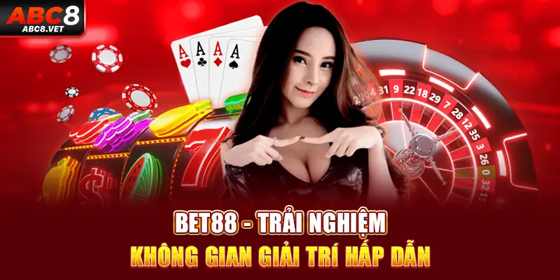 BET88 - Trải nghiệm không gian giải trí hấp dẫn