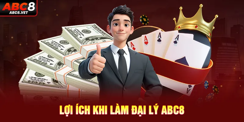 Lợi ích khi làm đại lý ABC8