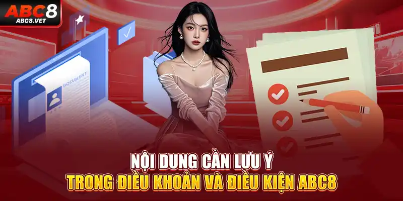 Nội dung cần lưu ý trong điều khoản và điều kiện ABC8