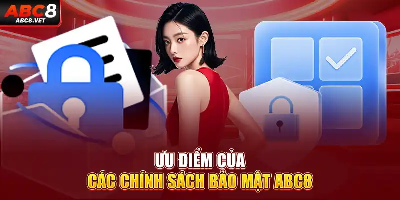 Ưu điểm của các chính sách bảo mật ABC8