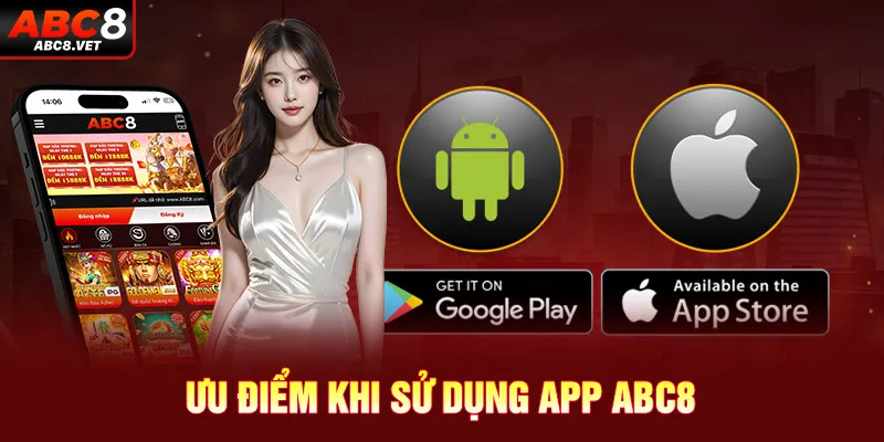 Ưu điểm khi sử dụng app ABC8